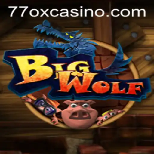 BigWolf: An Immersive Journey with 77ox